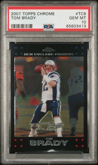 2007 TOPPS CHROME TOM BRADY #TC6 PSA GEM MT 10