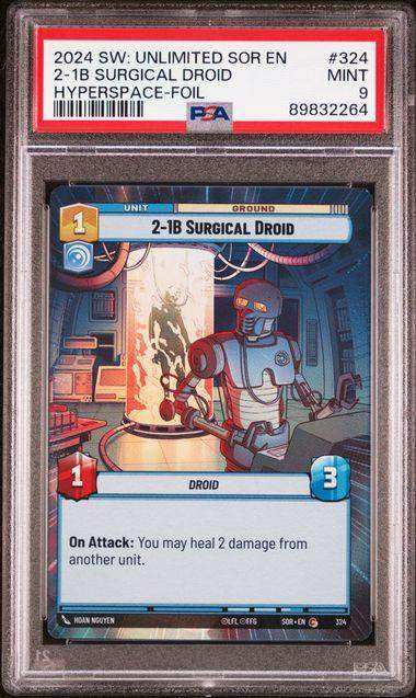 2024 STAR WARS: UNLIMITED SPARK OF REBELLION 2-1B SURGICAL DROID HYPERSPACE-FOIL #324 PSA MINT 9